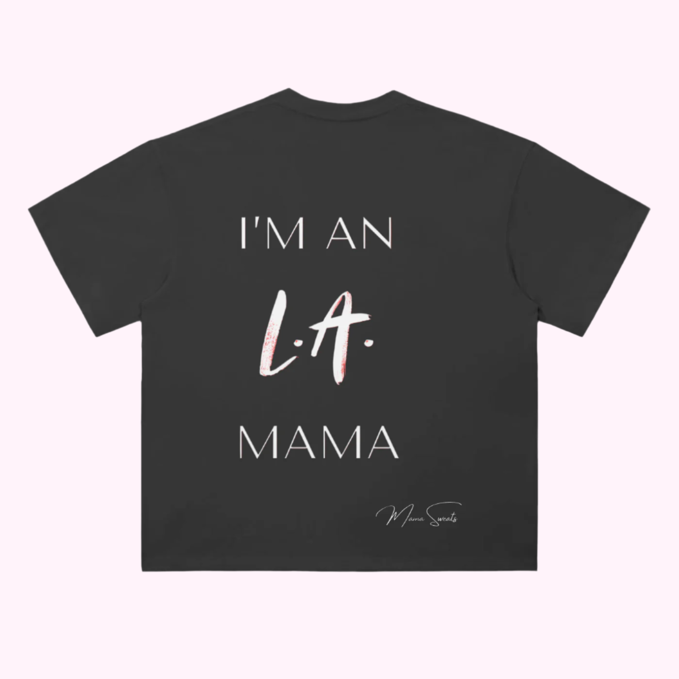 L.A. Mama T-Shirt from the Los Angeles Relief Collection, featuring bold typography on a black drop-shoulder, oversized fit tee